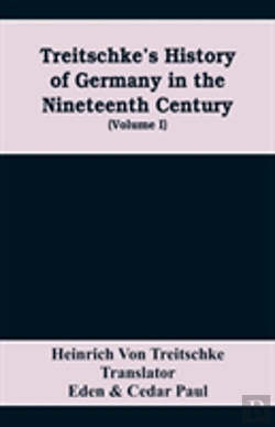 Bertrand.pt - Treitschke'S History Of Germany In The Nineteenth Century (Volume I)