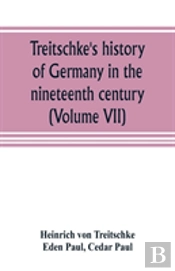 Treitschke'S History Of Germany In The Nineteenth Century (Volume Vii)