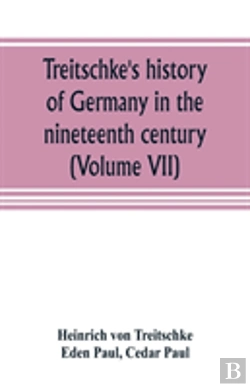 Bertrand.pt - Treitschke'S History Of Germany In The Nineteenth Century (Volume Vii)