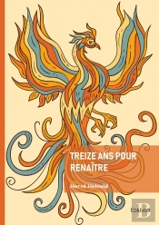 Treize Ans Pour Renaitre