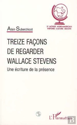 Bertrand.pt - Treize Façons De Regarder Wallace Stevens ; Une Écriture De La Présence
