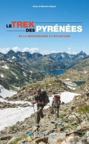 Trek Des Pyrénées ; De La Méditerranée À L'Atlantique