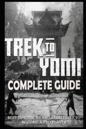 Trek To Yomi Complete Guide & Walkthrough