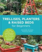 Trellises, Planters & Raised Beds For Beginners