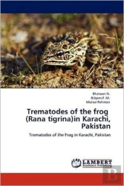 Trematodes Of The Frog (Rana Tigrina)In Karachi, Pakistan