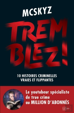 Bertrand.pt - Tremblez ! 10 Histoires Criminelles Vraies Et Flippantes