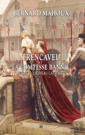 Trencavel Et La Comtesse Bannie Tome 2 : L'Agneau Cathare