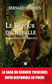 Trencavel Tome 4 - Le Retour Du Rebelle