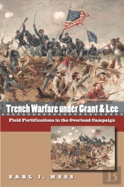 Trench Warfare Under Grant And Lee