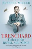 Trenchard: Father Of The Royal Air Force
