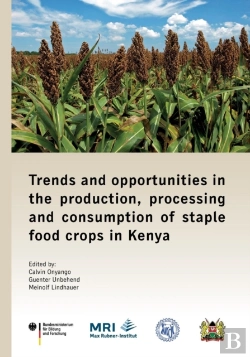 Bertrand.pt - Trends And Opportunities In The Production, Processing And Consumption Of Staple Food Crops In Kenya