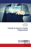Trends In Access Cavity Preparation
