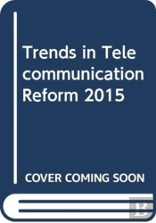 Trends In Telecommunication Reform 2015