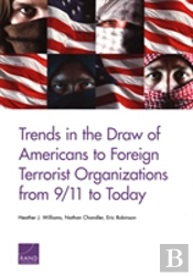 Trends In The Draw Of Americans To Foreign Terrorist Organizations From 9/11 To Today