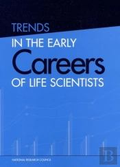 Trends In The Early Careers Of Life Scientists