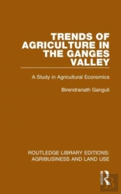Trends Of Agriculture In The Ganges Valley