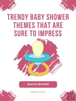 Bertrand.pt - Trendy Baby Shower Themes That Are Sure To Impress