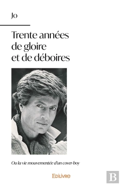 Bertrand.pt - Trente Années De Gloire Et De Déboires : Ou La Vie Mouvementée D'Un Cover-Boy