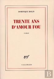 Trente Ans D'Amour Fou