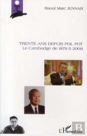 Trente Ans Depuis Pol Pot ; Le Cambodge De 1979 À 2009