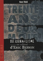 Trente Ans Et Deux Mois ; Du Journalisme Au Cabinet D'Eric Besson