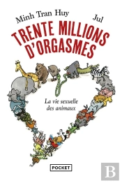 Trente Millions D'Orgasmes : La Vie Sexuelle Des Animaux