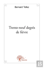 Trente-Neuf Degrés De Fièvre
