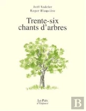 Trente-Six Chants D'Arbres