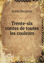 Trente-Six Contes De Toutes Les Couleurs