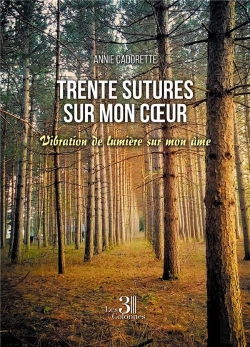 Bertrand.pt - Trente Sutures Sur Mon Cœur : Vibration De Lumière Sur Mon Âme