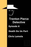 Trenton Pierce Detective, Death Do Us Part