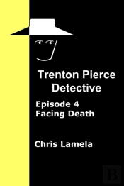 Trenton Pierce Detective, Facing Death
