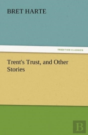 Trent'S Trust, And Other Stories