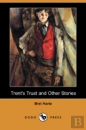 Trent'S Trust And Other Stories (Dodo Press)