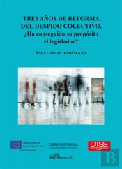 Tres Años De Reforma Del Despido Colectivo, ¿Ha Conseguido Su Propósito El Legislador?