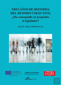 Bertrand.pt - Tres Años De Reforma Del Despido Colectivo, ¿Ha Conseguido Su Propósito El Legislador?