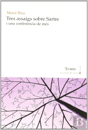 Tres Assaigs Sobre Sartre I Una Conferència De Més