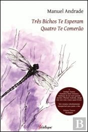 Três Bichos te Esperam, Quatro te Comerão