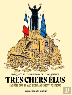 Bertrand.pt - Très Chers Élus : Enquête Sur 40 Ans De Financement Politique