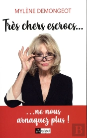 Très Chers Escrocs... ; ... Ne Nous Arnaquez Plus !