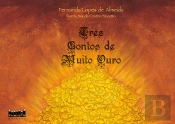 Três Contos De Muito Ouro