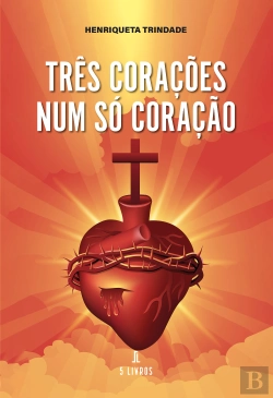 Bertrand.pt - Três Corações Num Só Coração