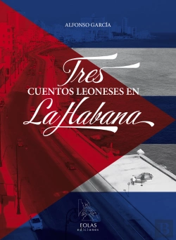 Bertrand.pt - Tres Cuentos Leoneses En La Habana