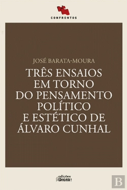 Bertrand.pt - Três Ensaios em Torno do Pensamento Político e Estético de Álvaro Cunhal