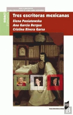 Bertrand.pt - Tres Escritoras Mexicanas ; Elena Poniatowska ; Ana Garcia Bergua, Cristina Rivera Garza
