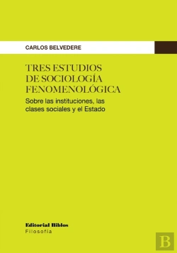 Bertrand.pt - Tres Estudios De Sociología Fenomenológica