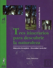Tres Itinerarios Por La Naturaleza. Área Científico-Tecnológica (Guía Didáctica)