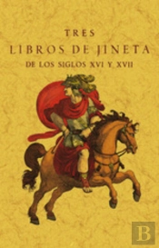 Tres Libros De Jineta De Los Siglos Xvi Y Xvii