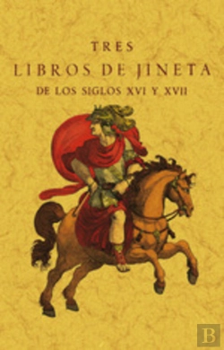 Bertrand.pt - Tres Libros De Jineta De Los Siglos Xvi Y Xvii
