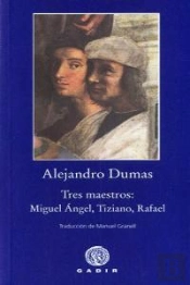Tres Maestros: Miguel Ángel, Tiziano, Rafael